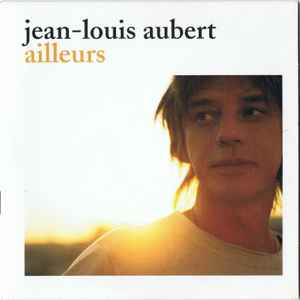 CD Ailleurs Jean-Louis Aubert Single
