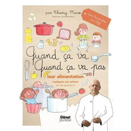 Quand Ça Va, Quand Ça Va Pas - Leur Alimentation Expliquée Aux - Marx Thierry /