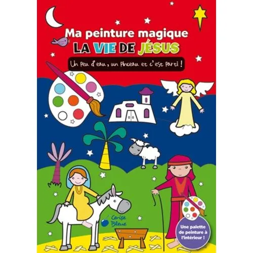 La Vie De Jésus - Collection: Ma Peinture Magique