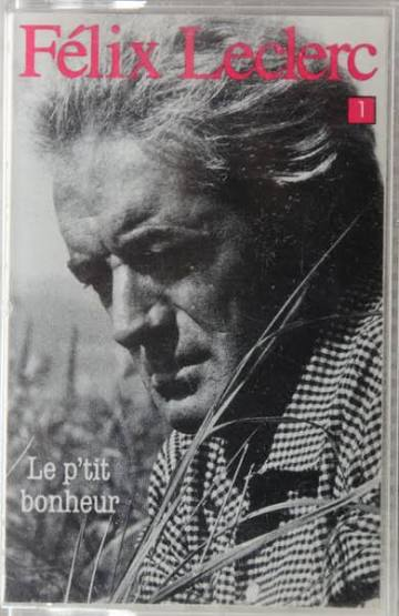Félix Leclerc — Le P’tit Bonheur, cassette K7 compilation (1989)