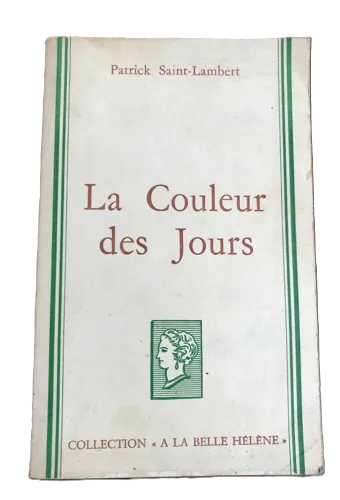 La Couleur Des Jours A La Belle Hélène - Saint Lambert Patrick / Livres anciens