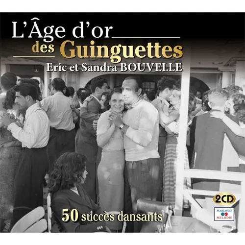 L'âge D'or Des Guinguettes : Eric Et Sandra Bouvelle