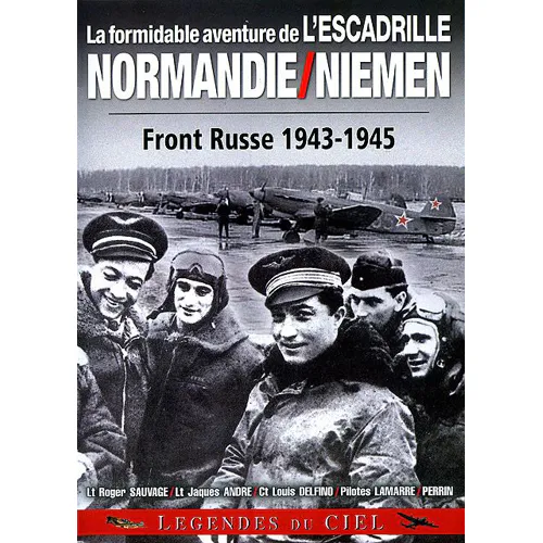 La formidable aventure de l'escadrille Normandie - Niemen : Front russe 1943