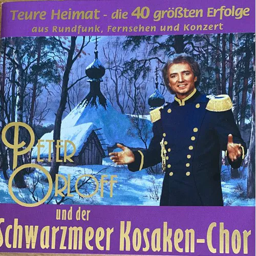 Peter Orloff Und Der Schwarzmeer Kosaken Chor* ? Teure Heimat (Die 40 Größten…