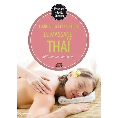 Le Massage Thaï - Livres Développement personnel Massages Collection: Principes